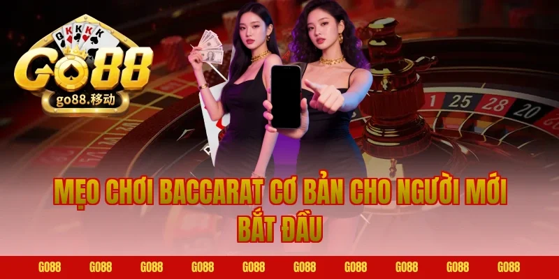 Mẹo Chơi Baccarat cơ bản cho người mới bắt đầu
